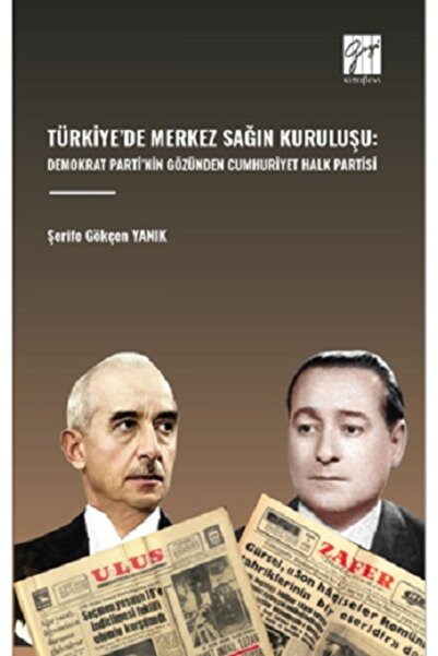 Gazi Kitabevi Türkiye’de Merkez Sağin Kuruluşu: Demokrat Parti’nin Gözünden C...