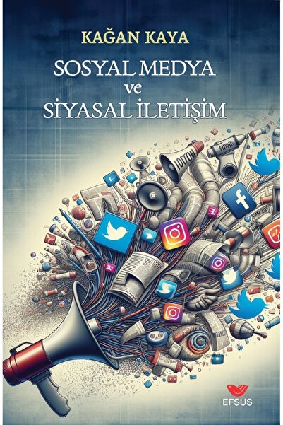 Efsus Yayınları Sosyal Medya Ve Siyasal İletişim