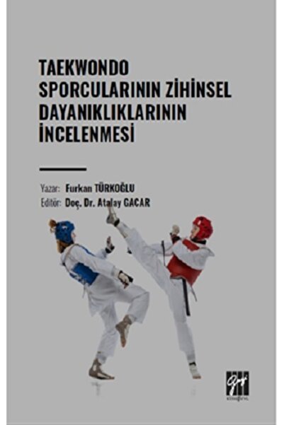 Gazi Kitabevi Taekwondo Sporcularının Zihinsel Dayanıklıklarının Incelenmesi
