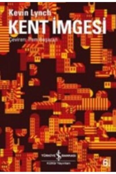 TÜRKİYE İŞ BANKASI KÜLTÜR YAYINLARI Kent Imgesi