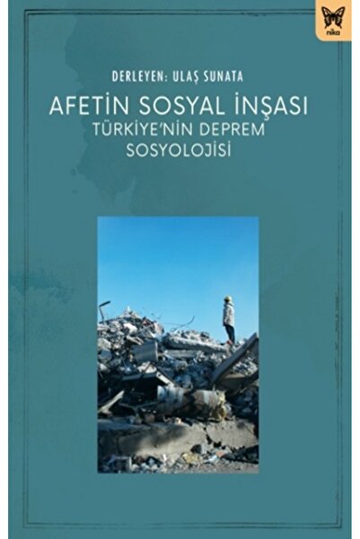 Nika Yayınevi Afetin Sosyal Inşası: Türkiye’nin Deprem Sosyolojisi
