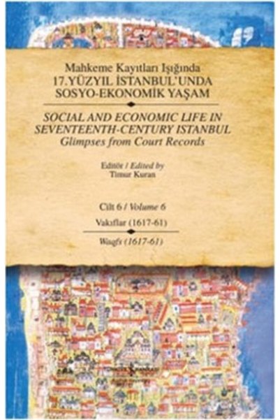 TÜRKİYE İŞ BANKASI KÜLTÜR YAYINLARI Mahkeme Kayıtları Işığında 17. Yüzyıl Ist...
