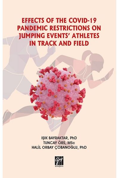 Gazi Kitabevi Effects Of The Covid-19 Pandemic Restrictions On Jumping Events' Athletes In Track And Field