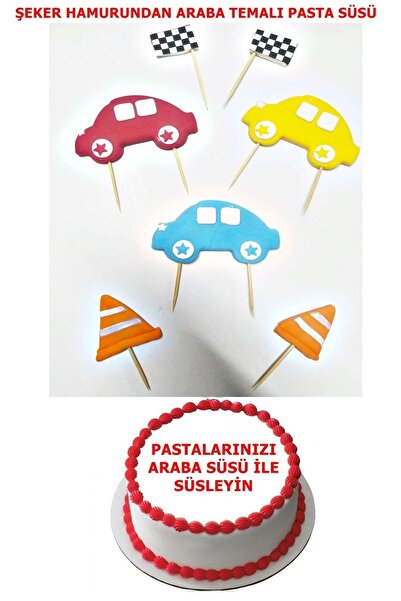 Pasta9 Şeker Hamurundan Pasta Süsü Yenilebilir Kürdanlı Araba Temalı Set