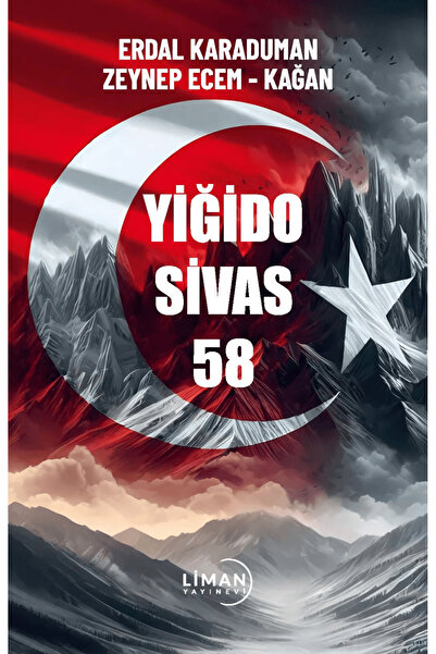 Liman Yayınevi Yiğido Sivas 58 / İbrahim Bektaş / Liman Yayınevi / 9786256043671