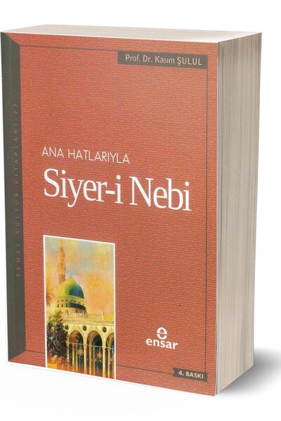 Ensar Neşriyat ANAHATLARIYLA SİYERİ NEBİ