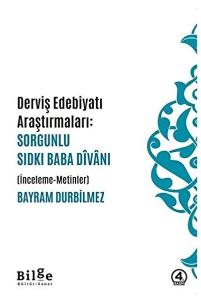 Bilge Kültür Sanat Dervis Edebiyatı Araştırmaları: Sorgunlu Sıdkı Baba Divanı