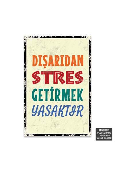 Hayal Poster Hayal Poster Pt1233 - Dışarıdan Stres Getirmek Yasaktır Motivasyon Retro Mdf Ahşap Poster (20X30CM)