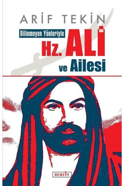Berfin Yayınları Bilinmeyen Yönleriyle Hz. Ali Ve Ailesi