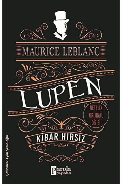 Parola Yayınları Kibar Hırsız - Arsen Lüpen / Maurice Leblanc / / 9786257522014