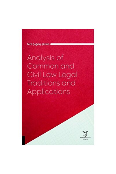 Akademisyen Kitabevi Analysis of Common and Civil Law Legal Traditions and Ap...