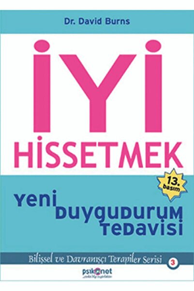 Psikonet Yayınları İyi Hissetmek - Psikoloji Ilaç Rehberi Eklenmiş Yeni Baskı