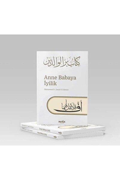 Neda Yayınları ANNE BABAYA İYİLİK