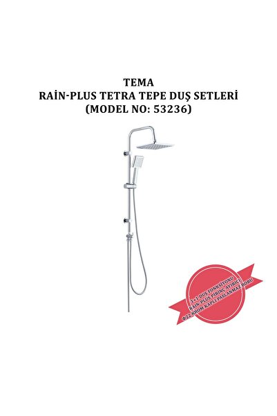 Tema İGK YAPI - TEMA RAİN-PLUS TETRA TEPE DUŞ SETLERİ (MODEL NO: 53236)