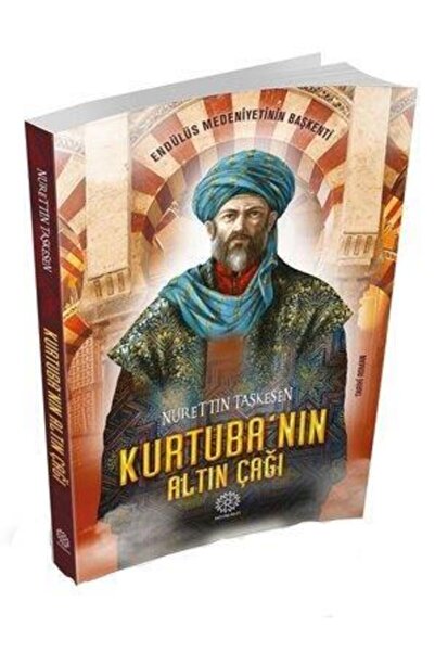 Mihrabad Yayınları Kurtubanın Altın Çağı - Nurettin Taşkesen - Mihrabad