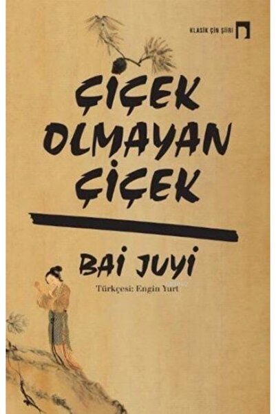 Dergah Yayınları Çiçek Olmayan Çiçek / Dergah Yayınları / Bai Juyi