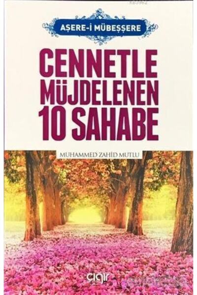 Çığır Yayınları Cennetle Müjdelenen 10 Sahabe//muhammed Zahid Mutlu