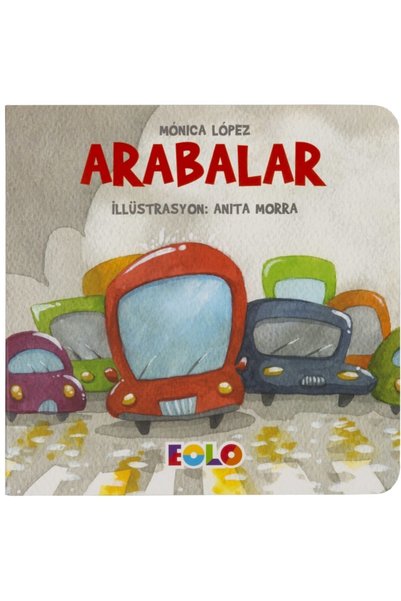 Eolo Yayıncılık Arabalar - Taşıtlar Serisi - Monica Lopez 9786056548871
