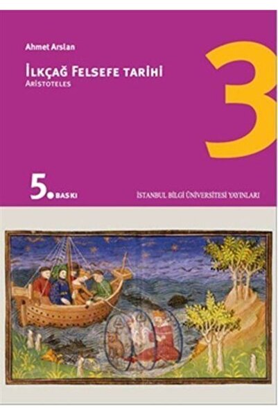 İstanbul Bilgi Üniversitesi Yayınları İlkçağ Felsefe Tarihi 3 - Aristoteles -...