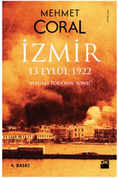 Doğan Kitap Izmir: 13 Eylül 1922 / Mehmet Coral / / 9786050950489