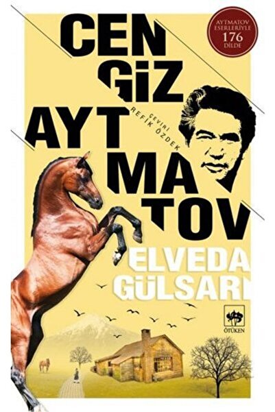 Ötüken Neşriyat Cengiz Aytmatov Elveda Gülsarı Bütün Eserleri 8 9789754371093...