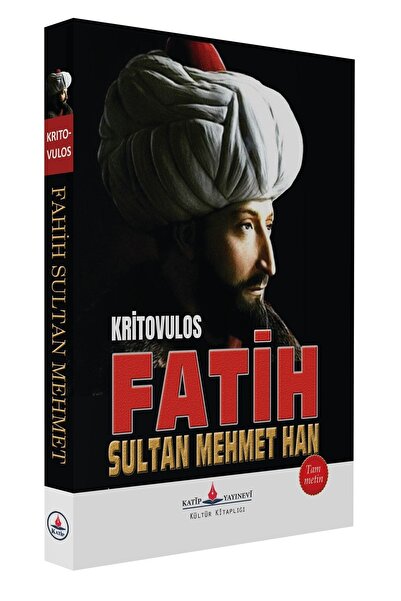 Katip Yayınları Fatih Sultan Mehmet / Kritovulos / / 9786258212211