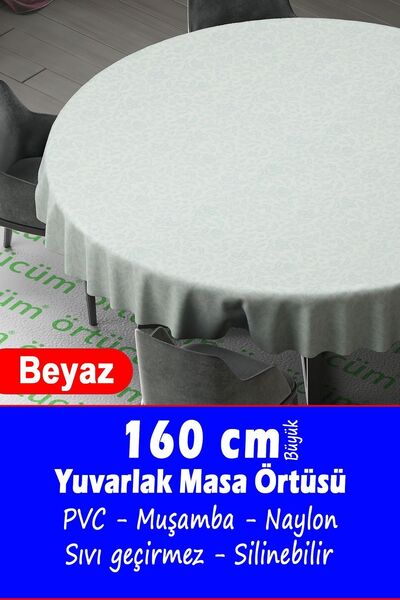 Örtücüm 160 cm Büyük Yuvarlak Pvc Muşamba Mutfak Masa Örtüsü Elyaflı Astarlı ...
