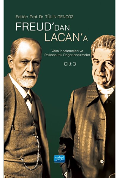 Nobel Akademik Yayıncılık Freud’dan Lacan’a Vaka Incelemeleri Ve Psikanalitik...