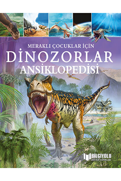 MERAKLI ÇOCUKLAR İÇİN DİNOZORLAR ANSİKLOPEDİSİ