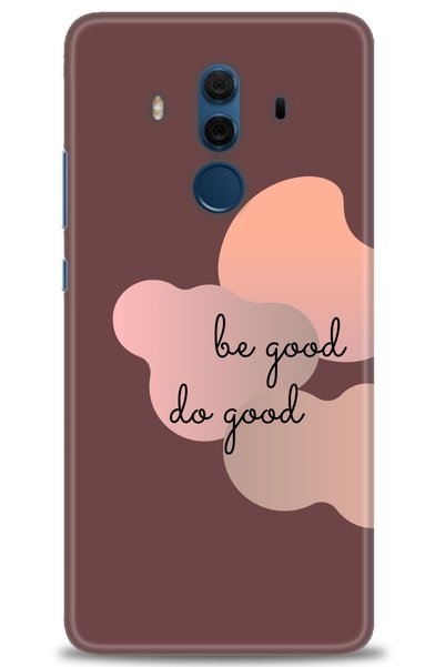 MRCİLETİSİM حافظة هواوي ميت 10 برو مطبوعة بدقة HD - Be Good Do Good- MRC