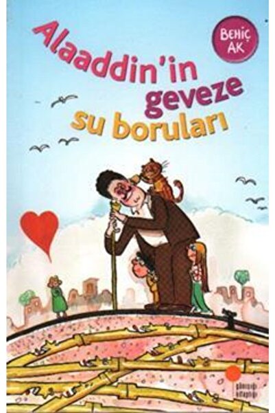 Günışığı Kitaplığı Alaaddin?in Geveze Su Boruları (8-12 Yaş)