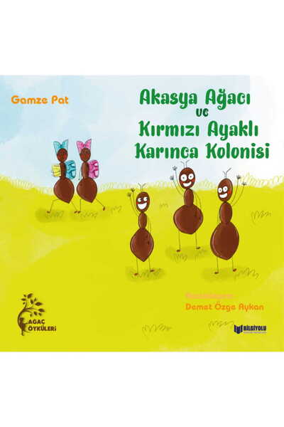 BİLGİYOLU KÜLTÜR YAYINLARI AKASYA AĞACI VE KIRMIZI AYAKLI KARINCA KOLONİSİ