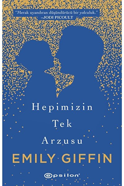 Epsilon Yayınevi Hepimizin Tek Arzusu Emily Giffin