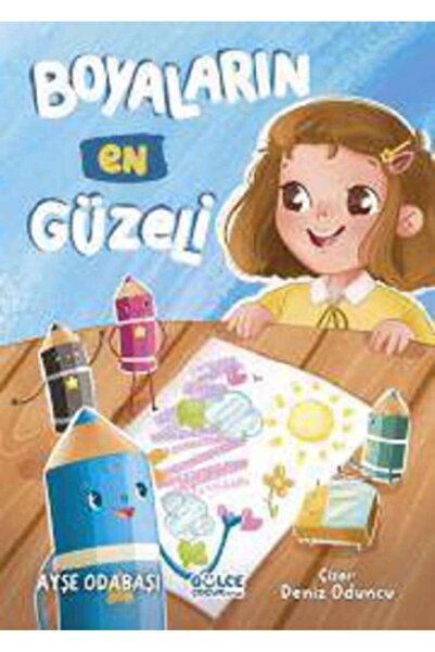 Gülce Kitap Boyaların En Güzeli Ayşe Odabaşı Kitabı 32 Sayfa Gülce Kitap