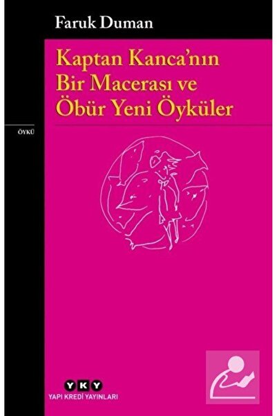 Yapı Kredi Yayınları Kaptan Kanca'nın Bir Macerası Ve Öbür Yeni Öyküler