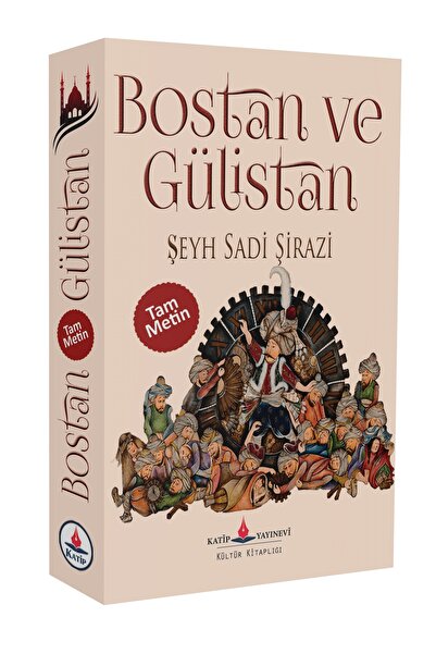 Katip Yayınları Bostan Ve Gülistan / Şeyh Sadi Şirazi / / 9786258212426