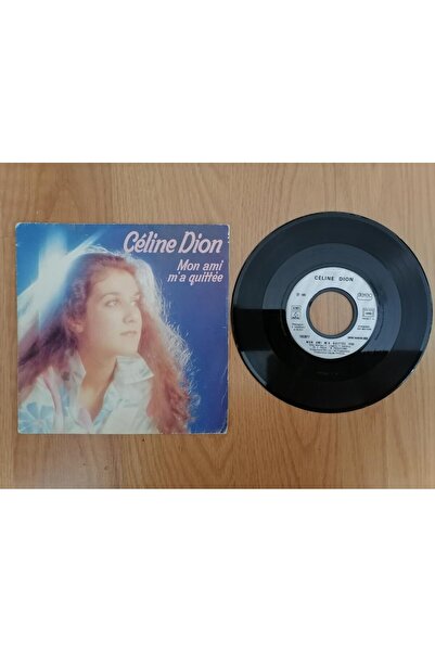 Celine Dion - Mon Amı M’a Quıttee / La Do Do La Do-1983 Fransa Basım 2. El