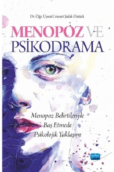 Nobel Akademik Yayıncılık Menopause and Psychodrama & Psychological Approach to Coping with Menopause Symptoms