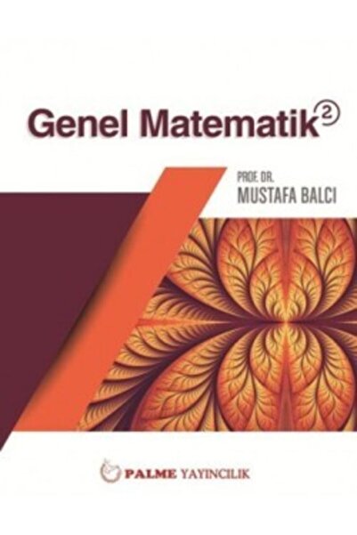 Palme Yayıncılık Genel Matematik 2 / Mustafa Balcı / / 9786053556404