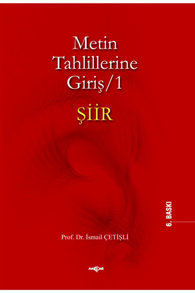 Akçağ Yayınları 9789753385978 Metin Tahlillerine Giriş 1 Şiir -ismail Çetişli