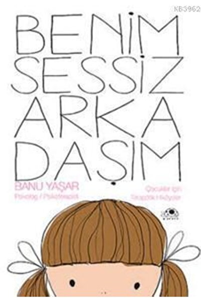 Uğurböceği Yayınları Benim Sessiz Arkadaşım // Banu Yaşar //