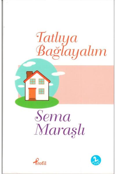 Genel Markalar Tatlıya Bağlayalım Sema Maraşlı Kitabı 227 Sayfa Profil Kitap