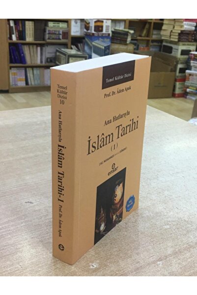 Ensar Neşriyat Anahatlarıyla Islam Tarihi 1, Adem Apak,