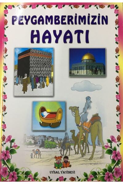 Uysal Yayınevi Peygamberimizin Hayatı, Renkli Resimli Tek Kitap, 16x24 Cm.