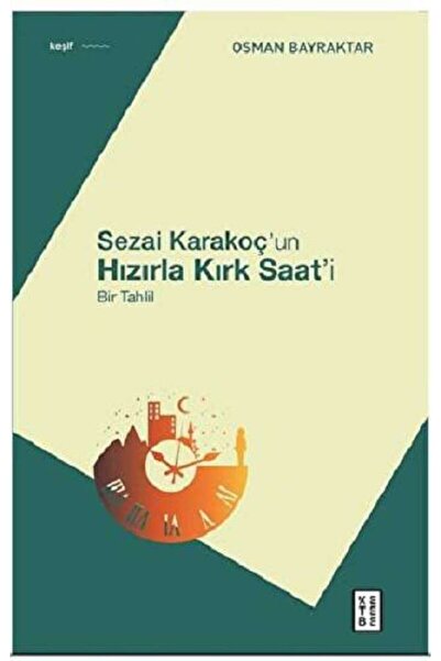 Ketebe Yayınları Sezai Karakoç’un Hızırla Kırk Saat’i