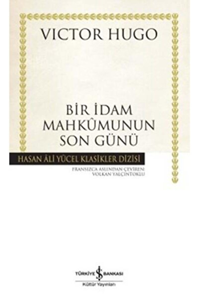 TÜRKİYE İŞ BANKASI KÜLTÜR YAYINLARI Bir Idam Mahkûmunun Son Günü- Victor Hugo