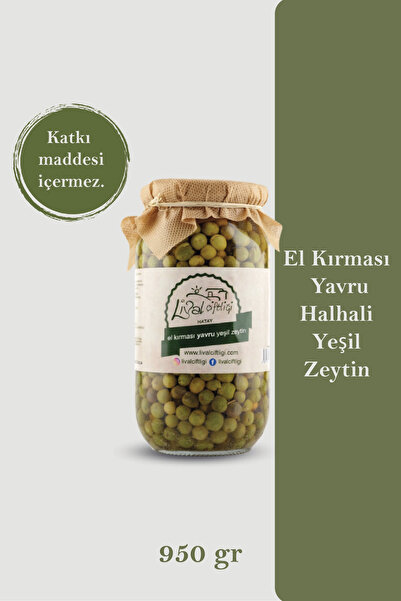 LİVAL ÇİFTLİĞİ El Kırması Yavru Halhali Yeşil Zeytin 950 gr Cam Ambalajında