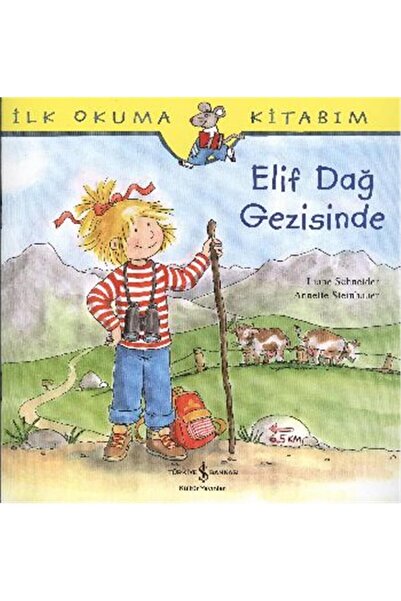 TÜRKİYE İŞ BANKASI KÜLTÜR YAYINLARI İlk Okuma Kitabım - Elif Dağ Gezisinde