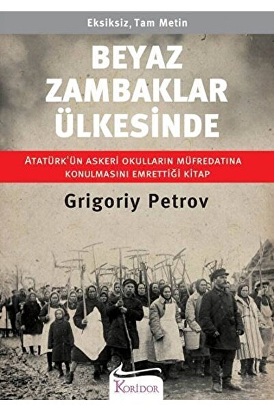 Koridor Yayıncılık Beyaz Zambaklar Ülkesinde / Grigori Spiridonoviç Petrov / ...