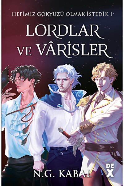 Dex Hepimiz Gökyüzü Olmak İstedik 1 - Lordlar Ve Vârisler (Karton Kapak)